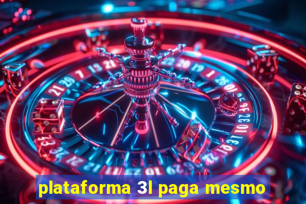 plataforma 3l paga mesmo